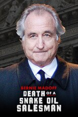 Bernie Madoff Death of a Snake Oil Salesman