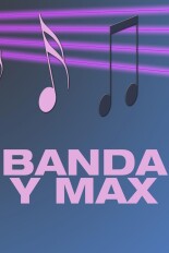 Banda y Max