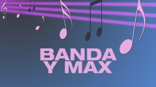 Banda y Max