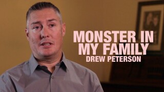 Monster in My Family: Drew Peterson