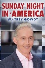 Sunday Night in America With Trey Gowdy