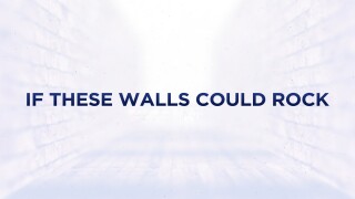 If These Walls Could Rock