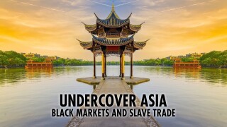 Undercover Asia: Black Markets and Slave Trade