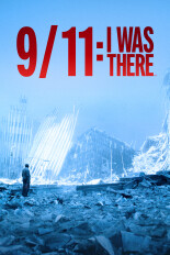 9/11: I Was There