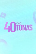 Casi cuarentonas