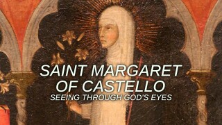 Saint Margaret of Castello: Seeing Through God's Eyes