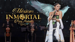 México inmortal con Rosy Arango