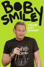 Bob Smiley: You're Just Hungry