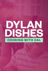 Dylan Dishes: Cooking With Cal