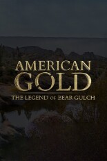 American Gold: The Legend of Bear Gulch