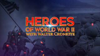 Heroes of WWII with Walter Cronkite