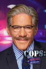 COPS: All Access With Geraldo Rivera