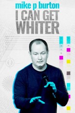 Mike P. Burton: I Can Get Whiter