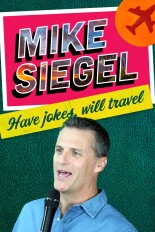 Mike Siegel: Have Jokes, Will Travel