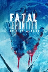 Fatal Frontier: Evil in Alaska