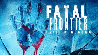 Fatal Frontier: Evil in Alaska