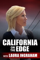 California on the Edge With Laura Ingraham