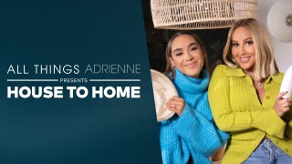 All Things Adrienne Presents House to Home