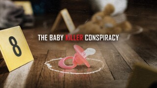 The Baby Killer Conspiracy