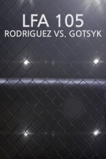 LFA 105: Rodriguez vs. Gotsyk