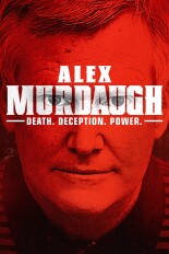 Alex Murdaugh: Death. Deception. Power.