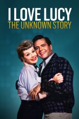 I Love Lucy: The Unknown Story