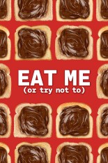 Eat Me (or Try Not To)