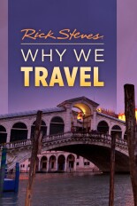 Rick Steves: Why We Travel