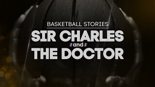 Basketball Stories: Sir Charles & The Doctor