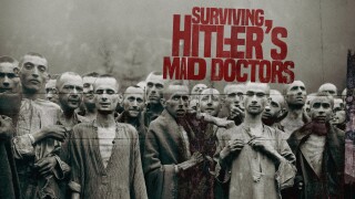 Surviving Hitler's Mad Doctors