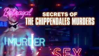 Secrets of the Chippendales Murders