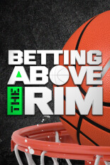 Betting Above The Rim Podcast