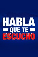 Habla que te escucho