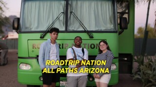 Roadtrip Nation: All Paths Arizona