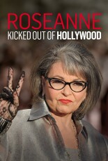 Roseanne: Kicked Out of Hollywood