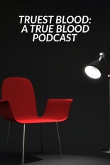 Truest Blood: A True Blood Podcast