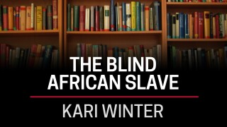 Kari Winter, The Blind African Slave