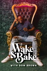 Wake & Bake With Dom Brown