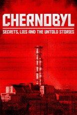 Chernobyl: Secrets, Lies and the Untold Stories