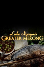 Luke Nguyen's Greater Mekong