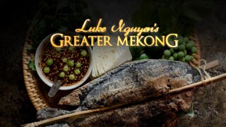 Luke Nguyen's Greater Mekong