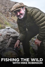 Fishing the Wild With Mike Robinson