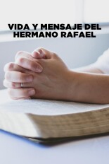 Vida y mensaje del hermano Rafael