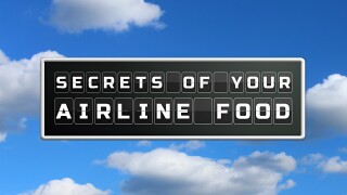 Secrets of Your Airline Food