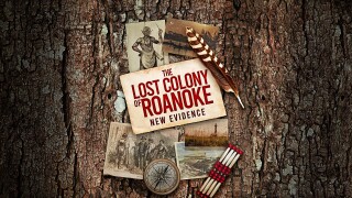 The Lost Colony of Roanoke: New Evidence