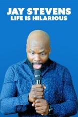 Jay Stevens: Life Is Hilarious