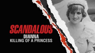 Scandalous: Diana: Killing of a Princess