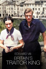 Edward VIII: Britain's Traitor King