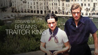 Edward VIII: Britain's Traitor King