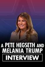 A Pete Hegseth and Former First Lady Melania Trump Interview